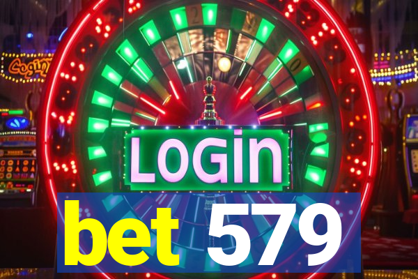bet 579